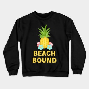 Beach Bound Pineapple Gift for Traveler Road Trip Tropical Island Crewneck Sweatshirt